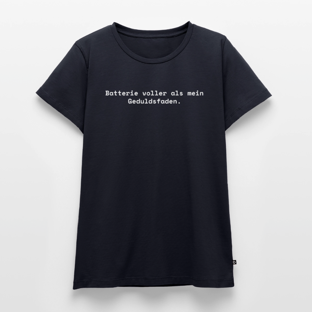 Batterie voller als mein Geduldsfaden. - Frauen Premium T-Shirt - Navy