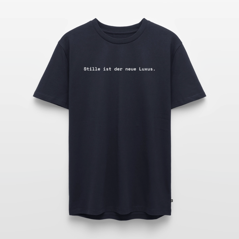 Stille ist der neue Luxus. - Männer Premium T-Shirt - Navy