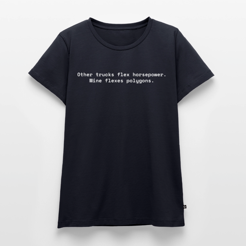Other trucks flex horsepower. Mine flexes polygons. - Frauen Premium T-Shirt - Navy