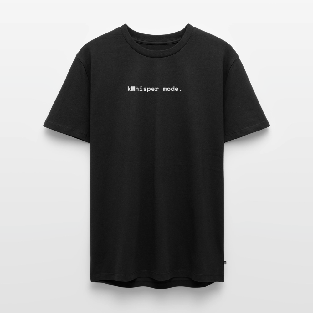 kWhisper mode. - Männer Premium T-Shirt - Schwarz